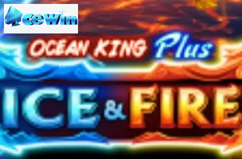 Ocean King Plus Ice & Fire